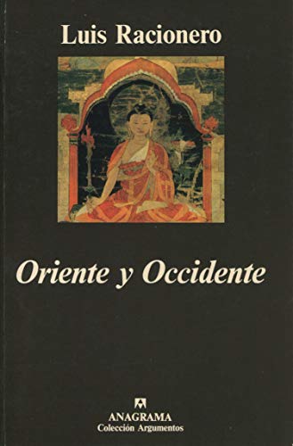 Beispielbild fr Oriente y Occidente: Filosofia oriental y dilemas occidentales (Coleccion Argumentos) zum Verkauf von medimops