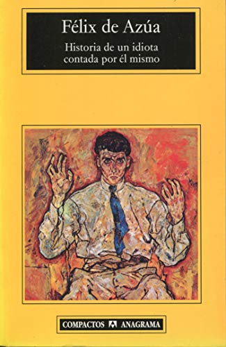 Beispielbild fr Historia de un idiota contada por el mismo (Compactos Anagrama) (Spanish Edition) zum Verkauf von Ergodebooks