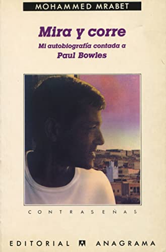 Beispielbild fr Mira y corre. Mi autobiografa contada a Paul Bowles. zum Verkauf von HISPANO ALEMANA Libros, lengua y cultura