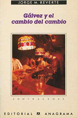 Imagen de archivo de Galvez y el cambio del cambio (Contrasenas) (Spanish Edition) a la venta por Ergodebooks