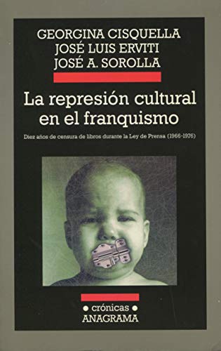 9788433925558: La represin cultural en el franquismo: Diez aos de censura de libros durante la Ley de Prensa, 1966-1976
