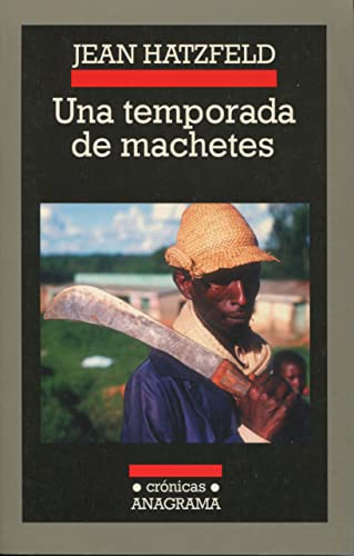 Una temporada de machetes (9788433925640) by Hatzfeld, Jean