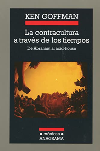 La contracultura a travÃ©s de los tiempos: De Abraham al acid-house (9788433925718) by Goffman, Ken