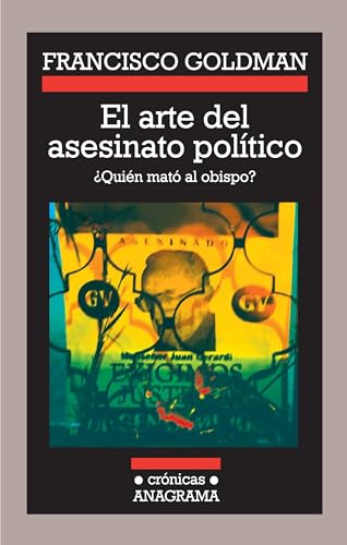 Imagen de archivo de Arte Del Asesinato Politico, El: quien Mato Al Obispo?, De Francisco Goldman. Editorial Anagrama, Edici n 1 En Espa ol a la venta por Juanpebooks