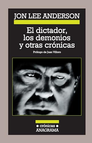 El dictador, los demonios y otras crÃ³nicas (Spanish Edition) (9788433925879) by Anderson, Jon Lee