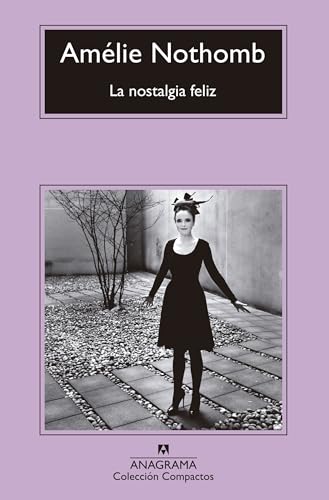 Stock image for La Nostalgia Feliz - Amelie Nothomb for sale by Juanpebooks