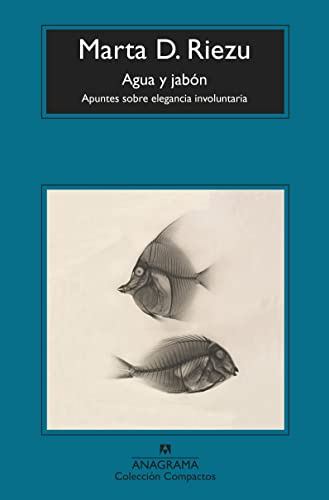 Imagen de archivo de AGUA Y JABÓN. APUNTES SOBRE ELEGANCIA INVOLUNTARIA a la venta por KALAMO LIBROS, S.L.