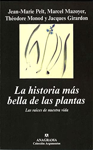 La historia m?s bella de las plantas (Argumentos) (Spanish Edition) - T. y J. Pelt, Mazoyer, Monod y Girardon, J.-M., M. (Author)