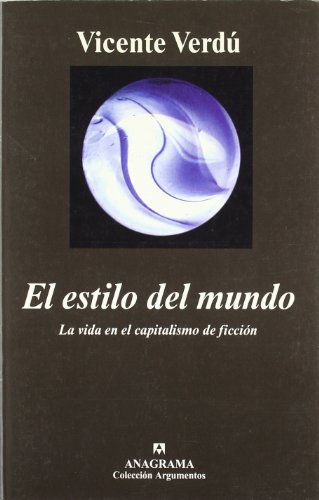 El Estilo Del Mundo: La Vida En El Capitalismo De Ficcion