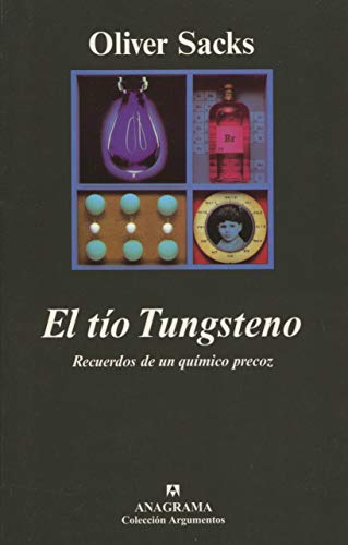 El tío Tungsteno: Recuerdos de un químico precoz / Oliver Sacks - Sacks, Oliver