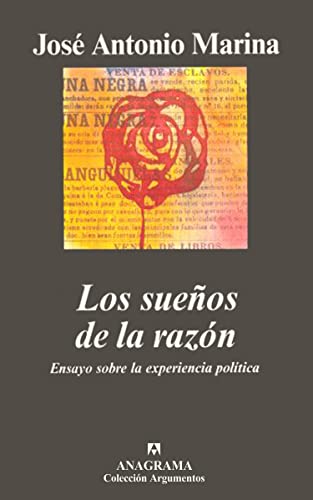 LOS SUEÑOS DE LA RAZON. Ensayo sobre la experiencia política.