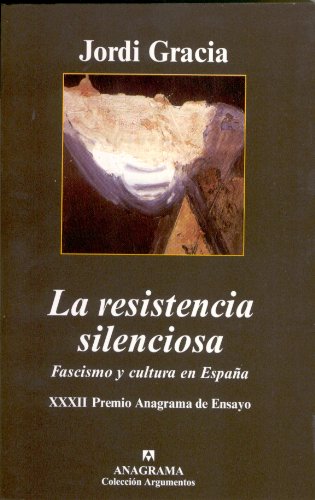 9788433962089: La resistencia silenciosa : fascismo y cultura en Espaa: 314