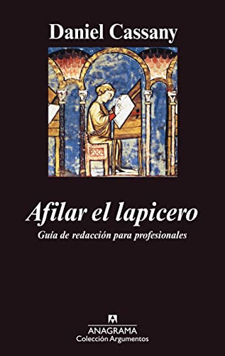 9788433962621: Afilar el lapicero. Gua de redaccin para profesionales: 367 (Argumentos)