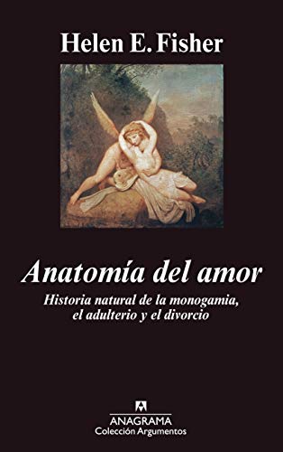 escaramuza Rancio Indirecto Anatomía del amor: Historia natural de la monogamía, el adulterio y el  divorcio - Fisher, Helen E.: 9788433962676 - AbeBooks