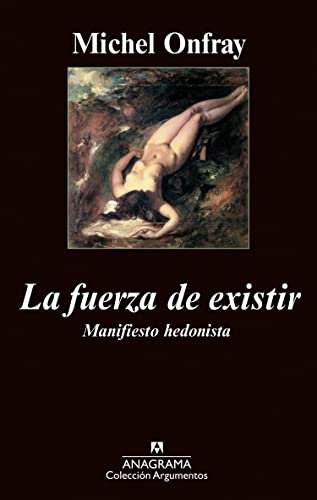 La fuerza de existir: Manifiesto hedonista (9788433962690) by Onfray, Michel