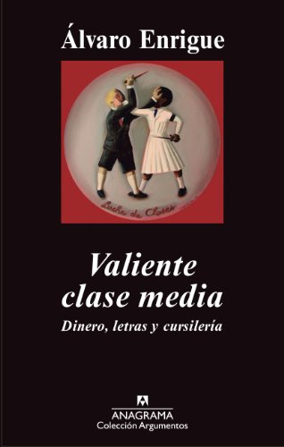 Stock image for VALIENTE CLASE MEDIA. DINERO, LETRAS Y CURSILERA for sale by KALAMO LIBROS, S.L.