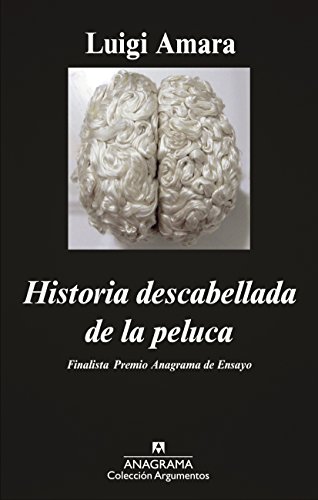 9788433963673: Historia descabellada de la peluca: 464 (Argumentos)