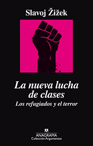 Imagen de archivo de La nueva lucha de clases : los refugiados y el terror (Argumentos, Band 498) a la venta por medimops