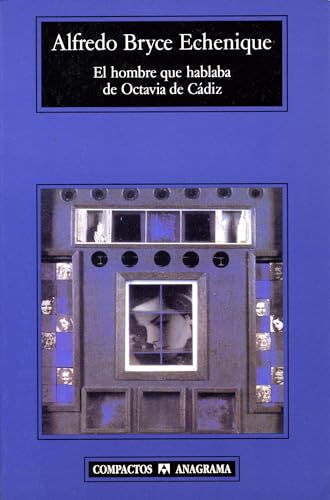 El hombre que hablaba de Octavia de CÃ¡diz (Spanish Edition) (9788433966995) by Bryce Echenique, Alfredo