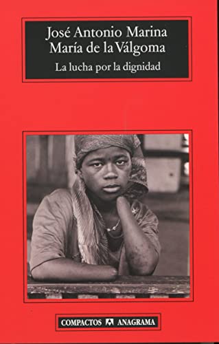 La lucha por la dignidad (9788433968159) by Marina, JosÃ© Antonio; VÃ¡lgoma, MarÃ­a De La