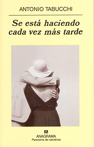 Se estÃ¡ haciendo cadavez mÃ¡s tarde: Novela en forma de cartas (Spanish Edition) (9788433969606) by Tabucchi, Antonio