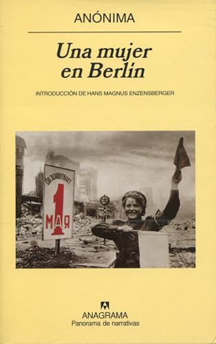 9788433970800: Una mujer en Berln: Anotaciones de diario escritas entre el 20 de abril y el 22 de junio de 1945: 619 (Panorama de narrativas)