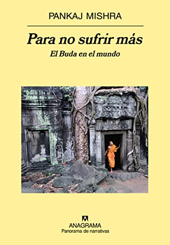 Para no sufrir más : el Buda en el mundo - Mishra, Pankaj