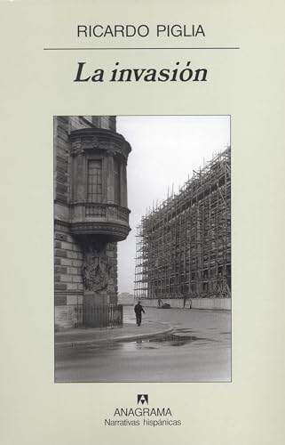 La invasiÃ³n (Narrativas Hispanicas) (Spanish Edition) (9788433971425) by Piglia, Ricardo