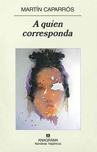 A quien corresponda (Spanish Edition) (9788433971692) by CaparrÃ³s, MartÃ­n