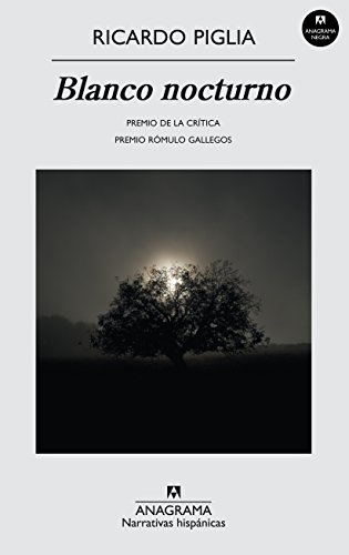 Imagen de archivo de Blanco nocturno: 476 (Narrativas hispnicas) a la venta por LIBRERA MATHILDABOOKS