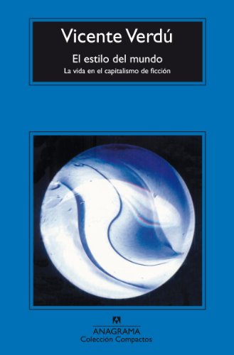 9788433972569: El estilo del mundo: La vida en el capitalismo de ficcin: 402 (Compactos)