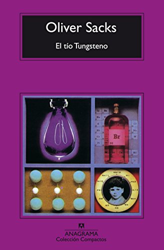 El tío Tungsteno : recuerdos de un químico precoz (Compactos Anagrama, Band 432) - Sacks, Oliver und Damià Alou