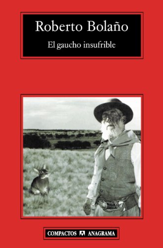 9788433973252: El gaucho insufrible: 469 (Compactos)