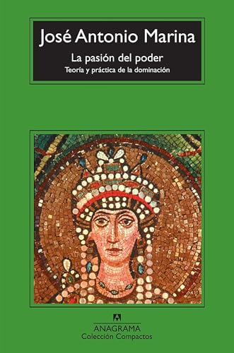 La pasiÃ³n del poder: TeorÃ­a y prÃ¡ctica de la dominaciÃ³n (9788433973672) by Marina, JosÃ© Antonio