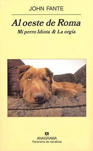 9788433974518: Al oeste de Roma: Mi perro Idiota & La orga: 670 (Panorama de narrativas)