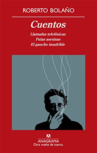 Imagen de archivo de Cuentos: Llamadas telefnicas, Putas asesinas, El gaucho insufrible (Spanish Edition) a la venta por Irish Booksellers