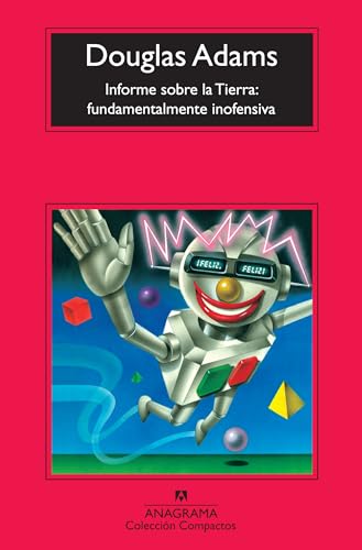 Informe sobre la Tierra: fundamentalmente inofensiva (Compactos) (Spanish Edition) (9788433976864) by Adams, Douglas