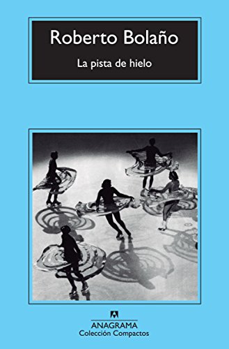 La pista de hielo (Spanish Edition) (9788433977038) by BolaÃ±o, Roberto