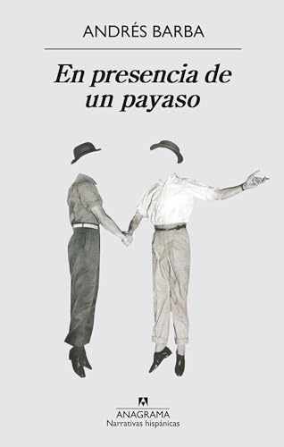 Imagen de archivo de En presencia de un payaso (Narrativas Hispanicas) (Spanish Edition) a la venta por Books From California