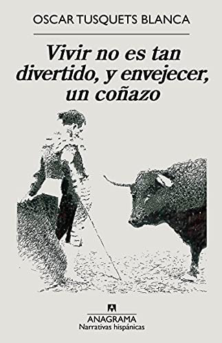 Beispielbild fr Vivir no es tan divertido, y envejecer, un coazo (Spanish Edition) zum Verkauf von GF Books, Inc.