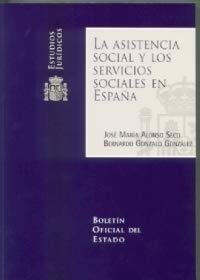 Stock image for LA ASISTENCIA SOCIAL Y LOS SERVICIOS SOCIALES EN ESPAA for sale by Zilis Select Books