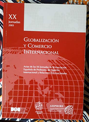 Stock image for Globalizacin y comercio internacional. XX Jornadas de la AEPDIRI, Jan (Actas Jornadas (AEPDIRI)) for sale by medimops