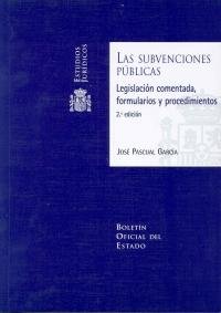 Subvenciones Públicas, (Las)Legislacion comentada, formularios y procedimientos