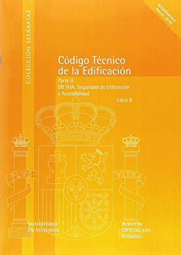 Imagen de archivo de CDIGO TCNICO DE LA EDIFICACIN (CTE). LIBRO 8. PARTE II, DB SUA, SEGURIDAD DE UTILIZACIN U ACCESI a la venta por Zilis Select Books