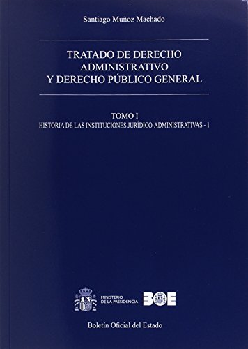 Imagen de archivo de TRATADO DE DERECHO ADMINISTRATIVO Y DERECHO PBLICO GENERAL. TOMO I. HISTORIA DE a la venta por Zilis Select Books