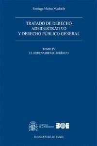 Imagen de archivo de TRATADO DE DERECHO ADMINISTRATIVO Y DERECHO PBLICO GENERAL. TOMO IV. EL ORDENAM a la venta por Zilis Select Books