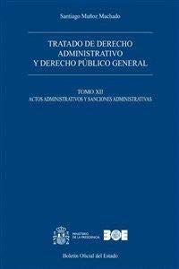 Imagen de archivo de Tratado de derecho administrativo y derecho pblico general. Tomo XII. Actos administrativos y sanciones administrativas a la venta por Iridium_Books