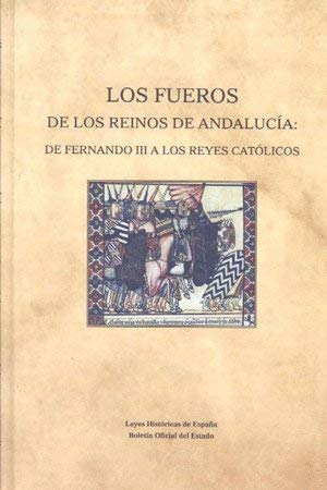 9788434024144: Los Fueros de los reinos de Andaluca: de Fernando III a los Reyes Catlicos