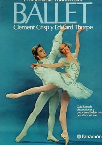 Beispielbild fr El fascinante mundo del ballet . zum Verkauf von Librera Astarloa