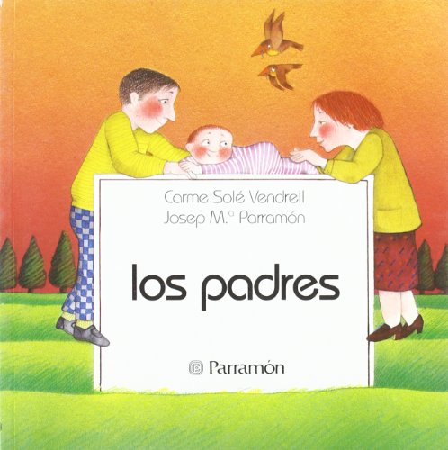 Los Padres/Parents (9788434205253) by Parramon, Josep Ma; Vendrell, Carme Sole